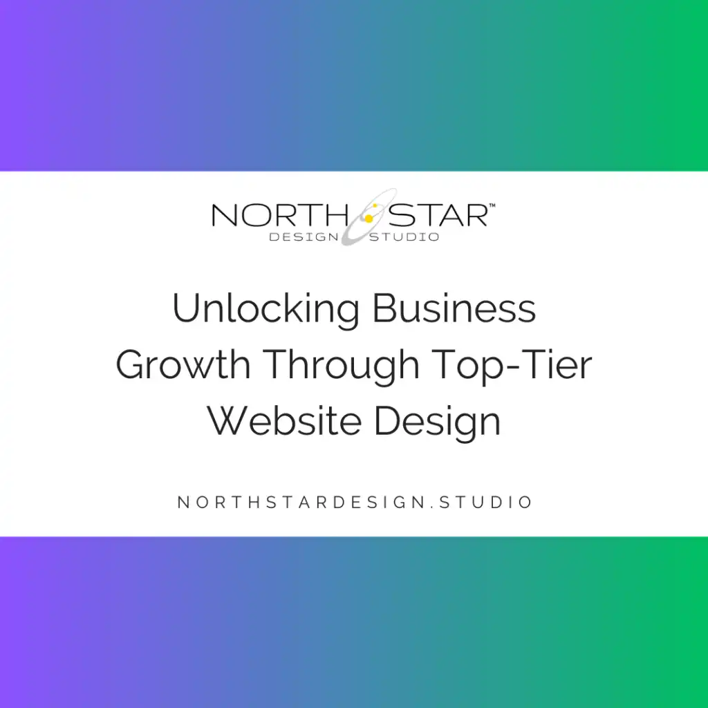 Title image for Unlocking Business Growth Through Top-Tier Website Design