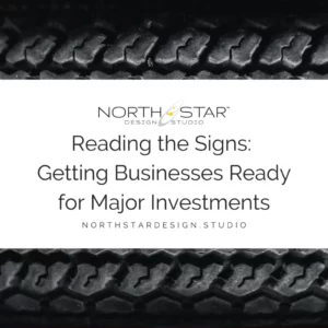 Reading the Signs: Getting Businesses Ready for Major Investments