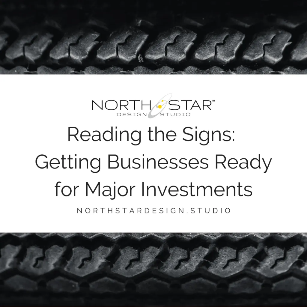 Reading the Signs: Getting Businesses Ready for Major Investments