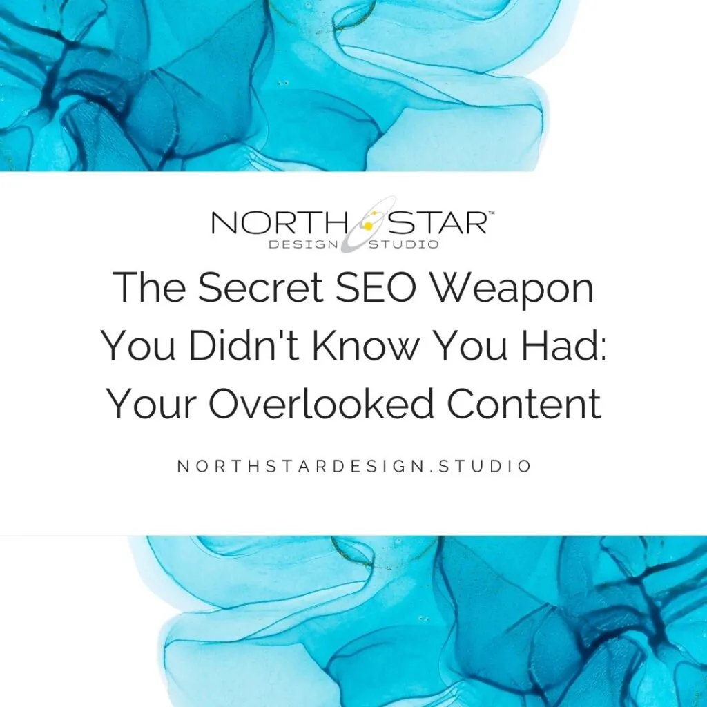 The Secret SEO Weapon You Didn't Know You Had: Your Overlooked Content