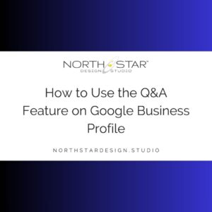 How To Use The Q&A Feature On Google Business Profile