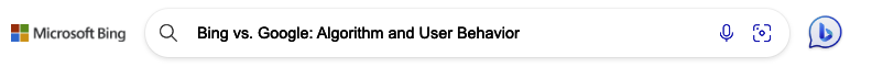 Bing vs. Google: Algorithm and User Behavior